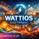 Wattios Explained: Understanding the Power Behind Modern Energy Thinking